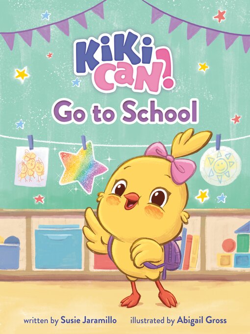 Title details for Kiki Can! Go to School by Susie Jaramillo - Wait list